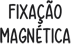 fixação magnética